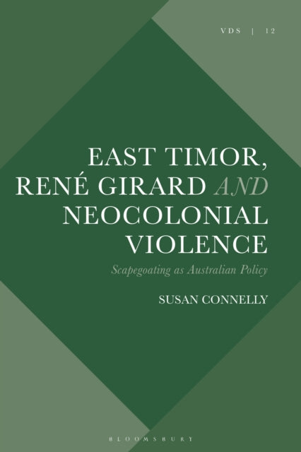 Book cover of: East Timor, Rene Girard and Neocolonial Violence. By: Susan Connelly