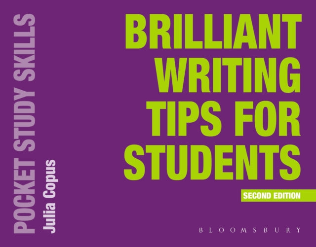 Brilliant Writing Tips for Students 9781350439573 Julia Copus