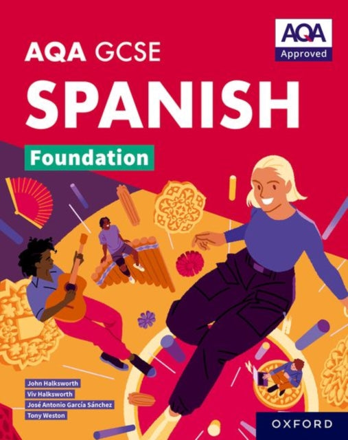 Book cover of: AQA GCSE Spanish Foundation: AQA Approved GCSE Spanish Foundation Student Book. By: Tony Weston