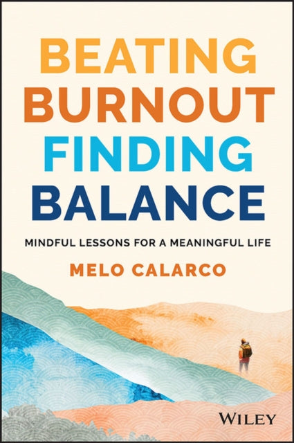 Book cover of: Beating Burnout, Finding Balance. By: M. Calarco