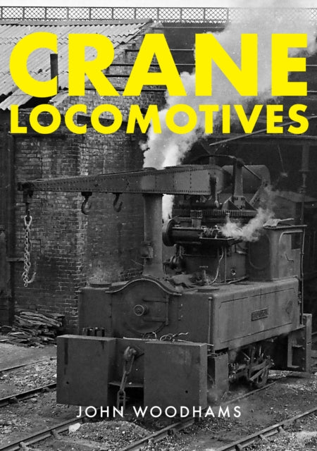 Book cover of: Crane Locomotives. By: John Woodhams