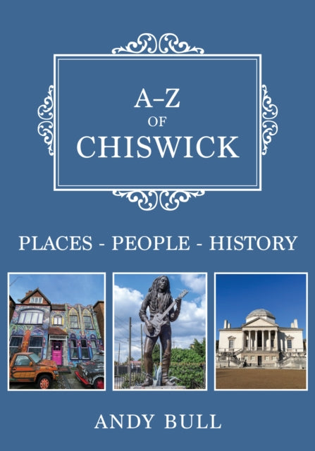 Book cover of: A-Z of Chiswick. By: Andy Bull