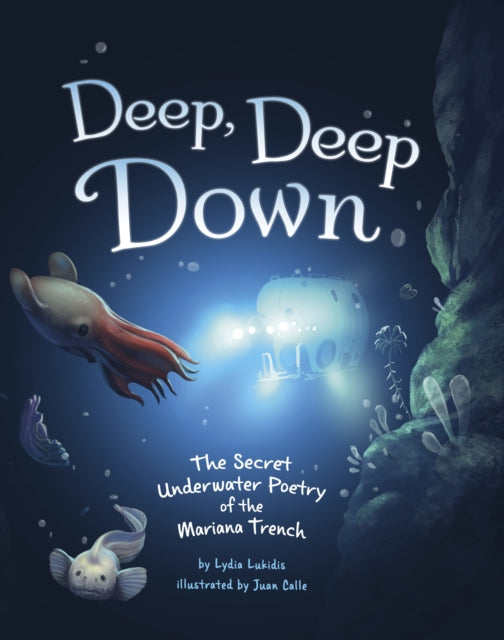 Book cover of: Deep, Deep Down. By: Lydia Lukidis