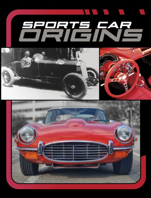 Sports Car Origins 9781398259829 Mae Respicio