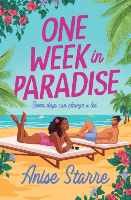 One Week in Paradise, A sweet and spicy fake dating romance for summer 2025 9781398544123 Anise Starre