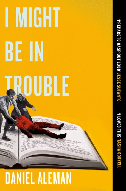 I Might Be in Trouble, A hilarious and heartfelt debut mystery with a twist, perfect for fans of YELLOWFACE and THE PLOT 9781398723474 Daniel Aleman