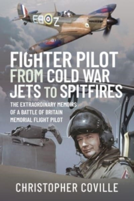 Book cover of: Fighter Pilot: From Cold War Jets to Spitfires. By: Christopher Coville
