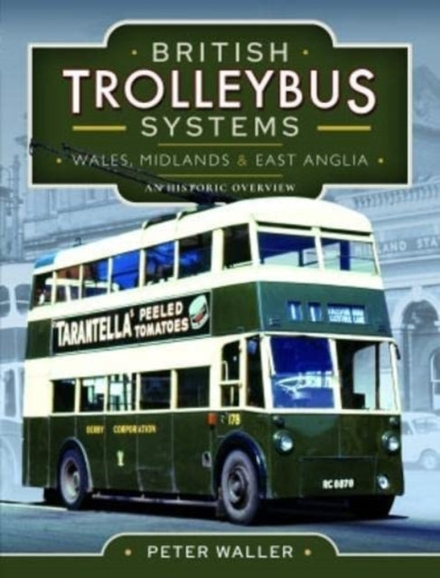 Book cover of: British Trolleybus Systems - Wales, Midlands and East Anglia. By: Peter Waller