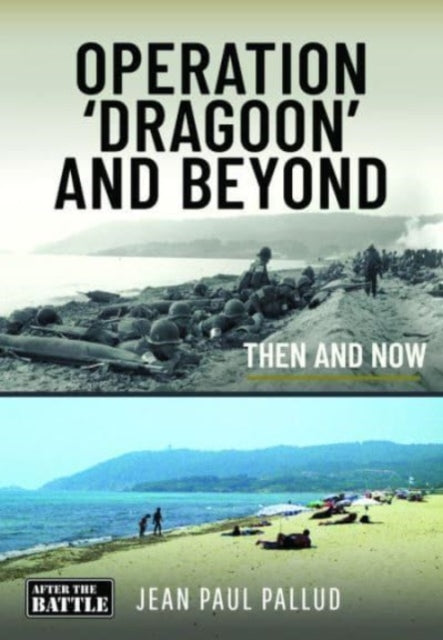 Book cover of: Operation 'Dragoon' and Beyond. By: Jean-Paul Pallud