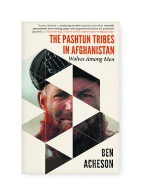 Book cover of: Pashtun Tribes in Afghanistan. By: Ben Acheson