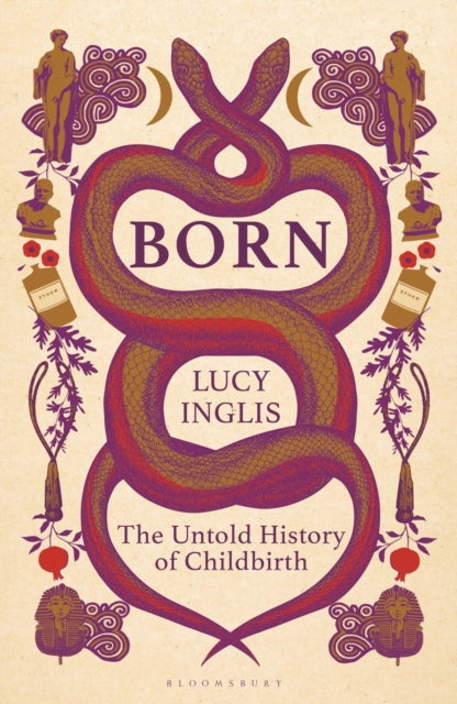 Born, The Untold History of Childbirth 9781399414395 INGLIS, LUCY