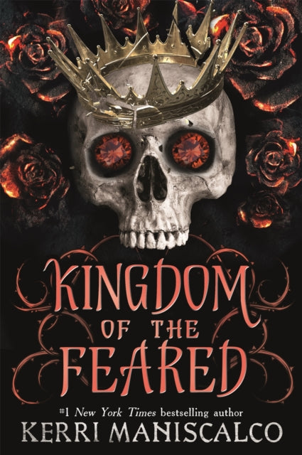 Kingdom of the Feared, the addictive and intoxicating fantasy romance finale to the Kingdom of the Wicked series 9781399703253 Kerri Maniscalco
