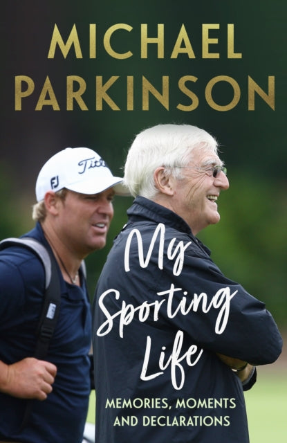 My Sporting Life, Memories, moments and declarations 9781399711562 Michael Parkinson