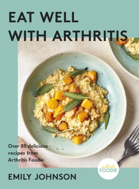 Book cover of: Eat Well with Arthritis. By: Emily Johnson