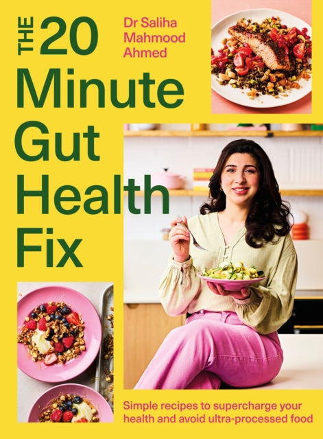 20-Minute Gut Health Fix, Simple recipes to supercharge your health and avoid ultra-processed food from the SUNDAY TIMES BESTSELLING AUTHOR 9781399735971 Saliha Mahmood-Ahmed