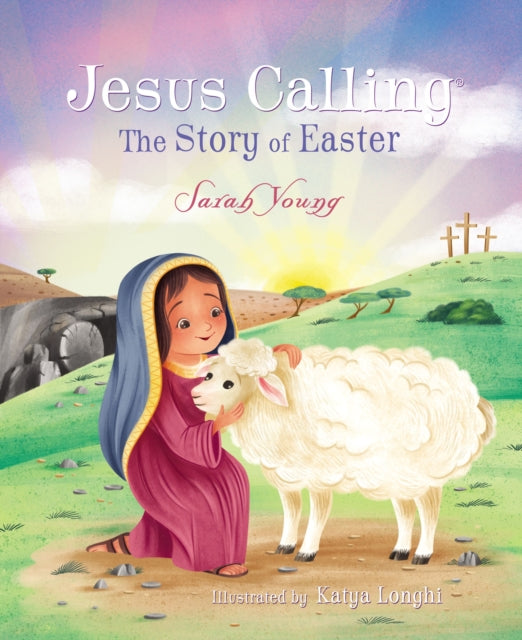 Book cover of: Jesus Calling: The Story of Easter (board book). By: Sarah Young
