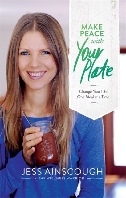 Book cover of: Make Peace with Your Plate. By: Jess Ainscough