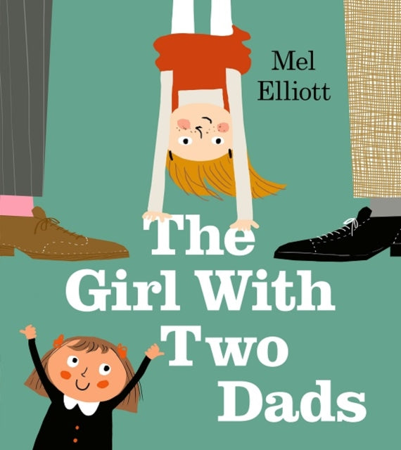 Girl with Two Dads 9781405292436 Mel Elliot