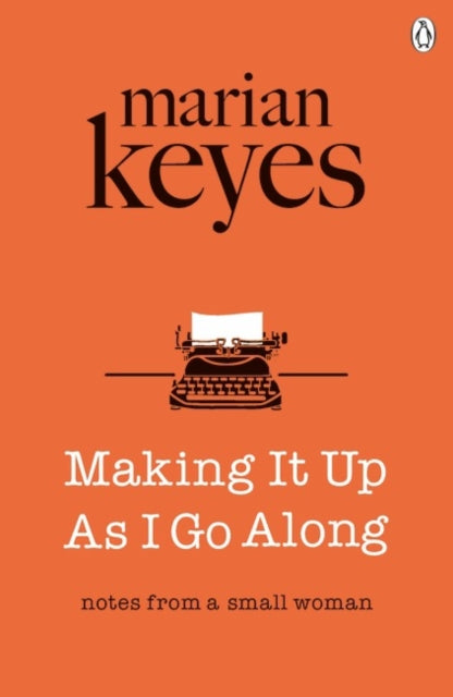 Book cover of: Making It Up As I Go Along. By: Marian Keyes