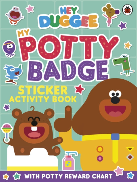 Book cover of: Hey Duggee: My Potty Badge Sticker Activity Book. By: Hey Duggee