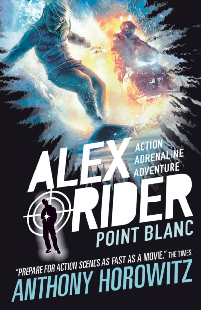 Point Blanc, The explosive second adventure in the bestselling spy series that's sold over 21 million copies; for fans of action, gadgets and danger aged 9-14 9781406360202 Anthony Horowitz