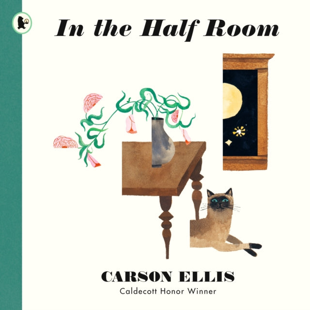 Book cover of: In the Half Room. By: Carson Ellis