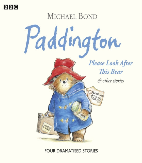 Book cover of: Paddington Please Look After This Bear & Other Stories. By: Michael Bond