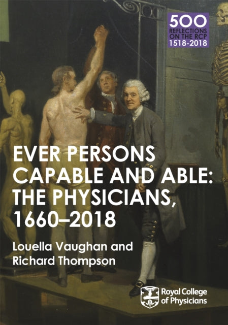 Book cover of: Physicians 1660-2018: Ever Persons Capable and Able. By: Anonymous