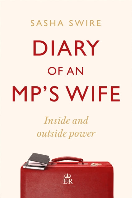 Book cover of: Diary of an MP's Wife. By: Sasha Swire
