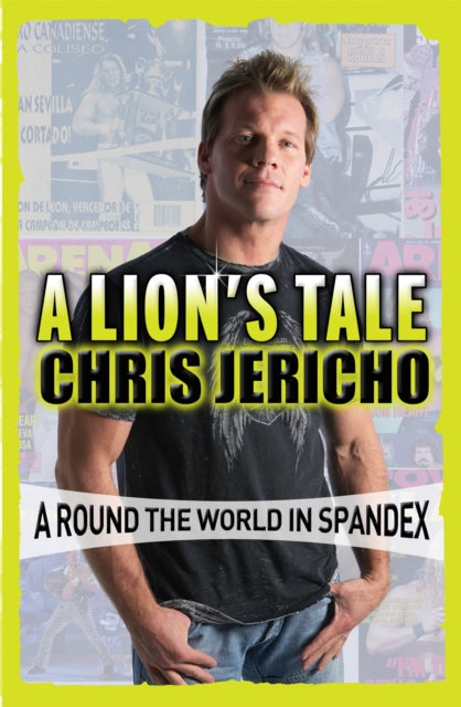 Book cover of: Lion's Tale. By: Chris Jericho;