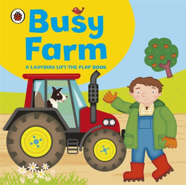 Book cover of: Ladybird lift-the-flap book: Busy Farm. By: Amanda Archer