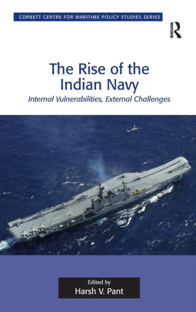 Book cover of: Rise of the Indian Navy. By: Harsh V. Pant