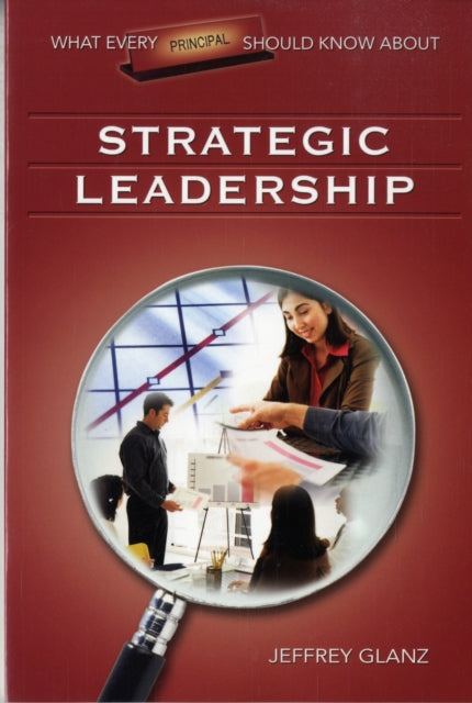 Book cover of: What Every Principal Should Know About Strategic Leadership