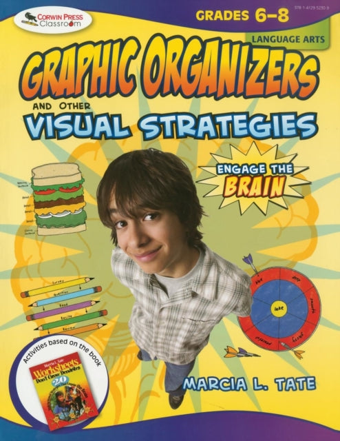 Book cover of: Engage the Brain: Graphic Organizers and Other Visual Strategies, Language Arts, Grades 6–8. By: Marcia L. Tate