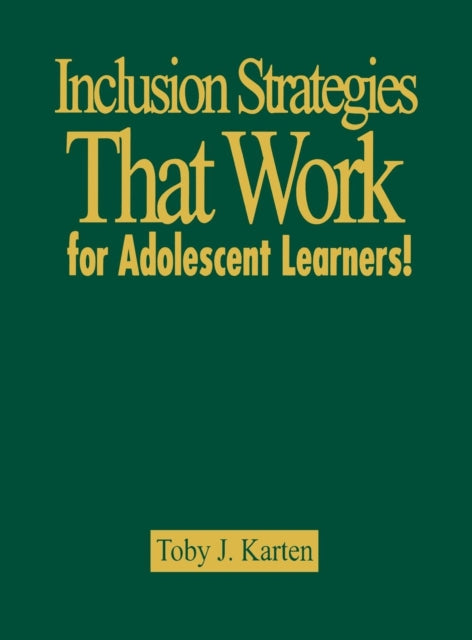 Book cover of: Inclusion Strategies That Work for Adolescent Learners!. By: Toby J. Karten
