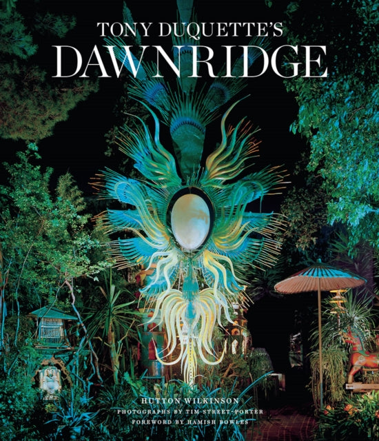 Book cover of: Tony Duquette's Dawnridge. By: Hutton Wilkinson