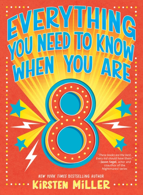 Book cover of: Everything You Need to Know When You Are 8. By: Kirsten Miller