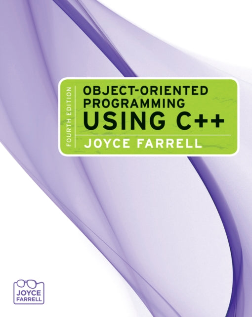 Book cover of: Object-Oriented Programming Using C++. By: Joyce Farrell