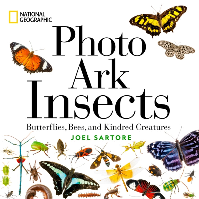Book cover of: National Geographic Photo Ark Insects. By: Joel Sartore