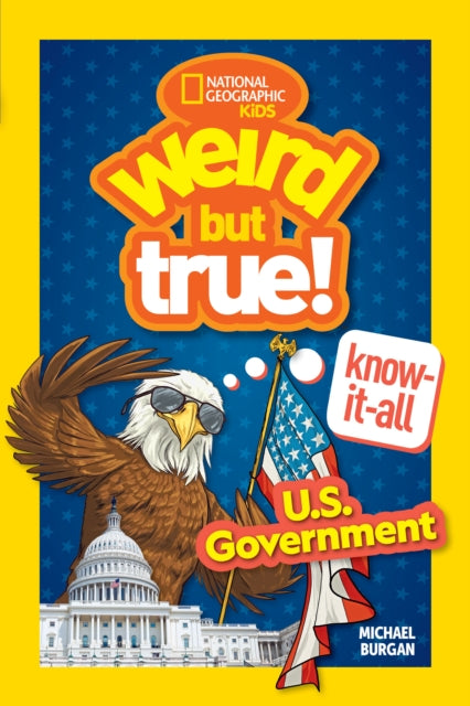 Weird But True! Know-It-All: U.S. Government 9781426375279 Michael Burgan