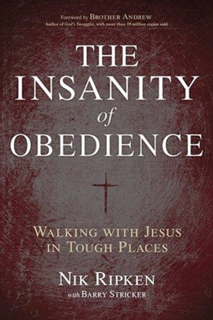 Book cover of: Insanity of Obedience. By: Nik Ripken