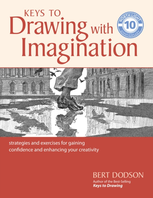 Keys to Drawing with Imagination, Strategies and Exercises for Gaining Confidence and Enhancing your Creativity 9781440350733 Bert Dodson