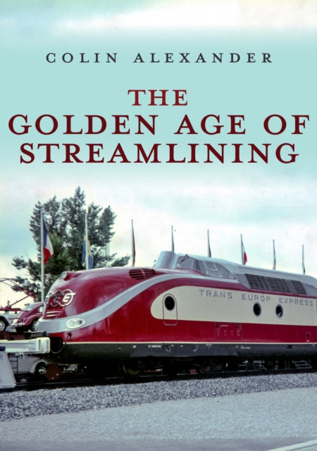 Book cover of: Golden Age of Streamlining. By: Colin Alexander