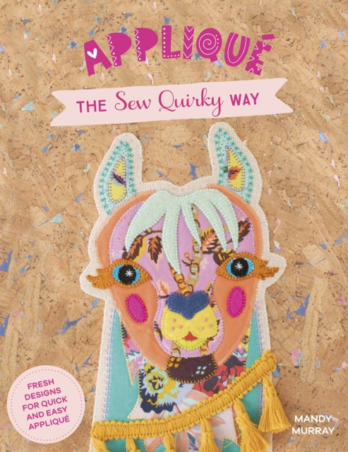 Book cover of: Applique the Sew Quirky Way. By: Mandy Murray