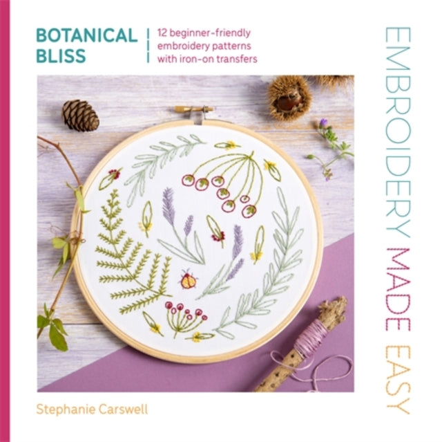 Book cover of: Embroidery Made Easy: Botanical Bliss