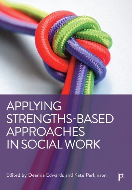 Book cover of: Applying Strengths-Based Approaches in Social Work. By: Deanna Edwards