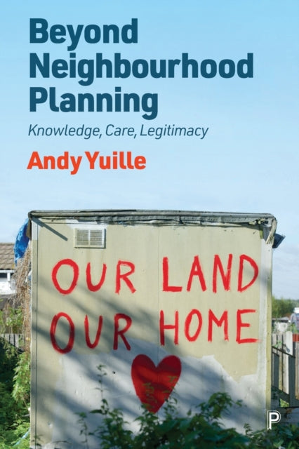Book cover of: Beyond Neighbourhood Planning. By: Andy Yuille