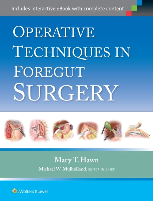 Book cover of: Operative Techniques in Foregut Surgery. By: Mary Hawn