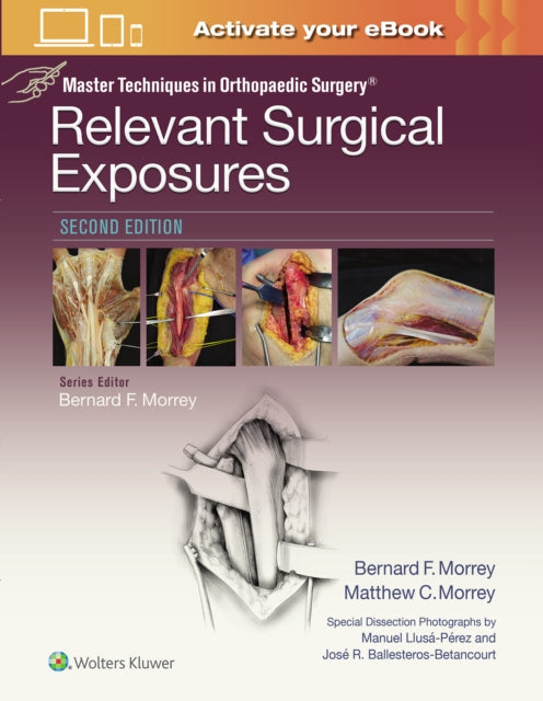 Book cover of: Master Techniques in Orthopaedic Surgery: Relevant Surgical Exposures. By: Bernard F. Morrey