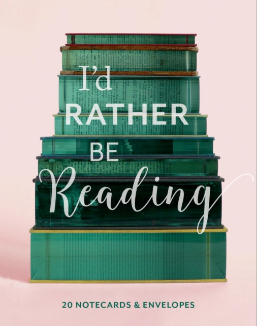 Book cover of: I'd Rather Be Reading: 20 Notecards & Envelopes. By: Guinevere De La Mare